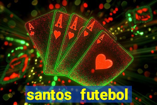 santos futebol clube peneiras